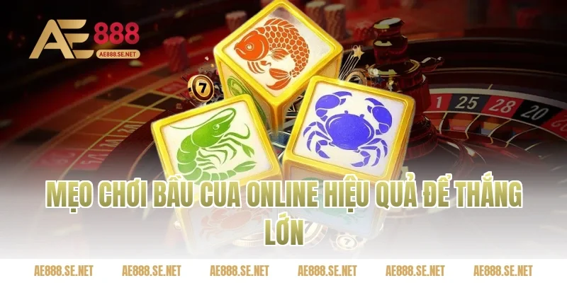 Mẹo chơi bầu cua online hiệu quả để thắng lớn