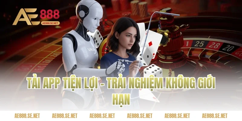 Tải app tiện lợi – Trải nghiệm không giới hạn